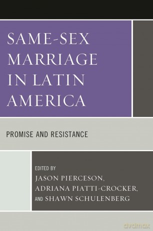 Same-Sex Marriage in Latin America: Promise and Resistance - Jason Pierceson [KSIĄŻKA]
