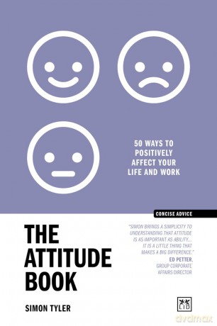 The Attitude Book: 50 ways to positively affect your work and life (Concise Advice) - Simon Tyler [KSIĄŻKA]