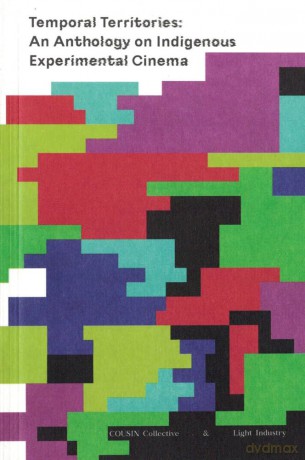 Temporal Territories: An Anthology on Indigenous Experimental Cinema - Raven Chacon [KSIĄŻKA]