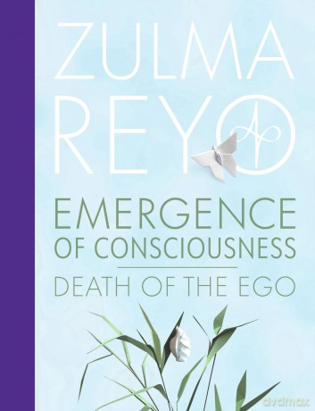 Emergence Of Conciousness: Death of the Ego - Zulma Reyo [KSIĄŻKA]