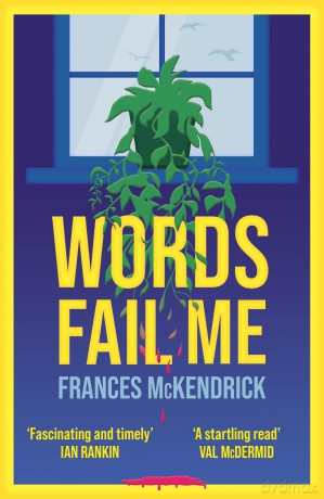 Words Fail Me: a gripping page-turner about angst, abuse and vicarious revenge - Frances McKendrick [KSIĄŻKA]