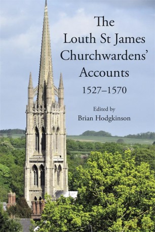 The Louth St James Churchwardens' Accounts: 1527-1570 (Publications of the Lincoln Record Society) - Dr Brian Hodgkinson [KSIĄŻKA]