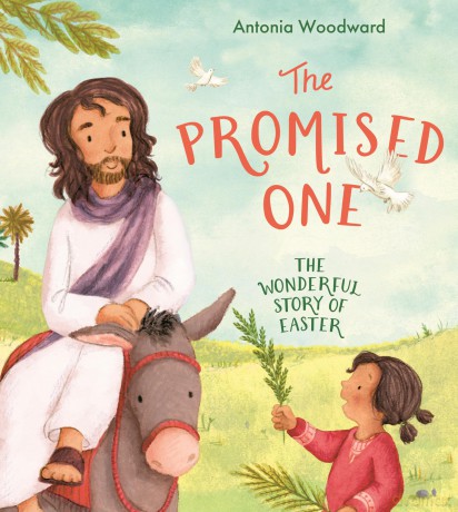 The Promised One: The Wonderful Story of Easter - Antonia Woodward [KSIĄŻKA]