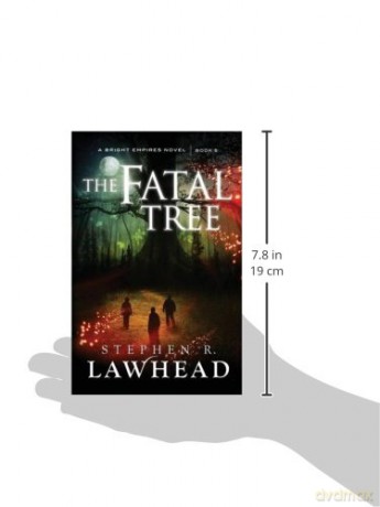 The Fatal Tree (Bright Empires) - Stephen R. Lawhead [KSIĄŻKA]