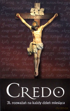 Credo - 31 rozważań na każdy dzień miesiąca [KSIĄŻKA]