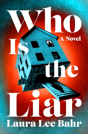 Who Is the Liar: A Novel - Laura Lee Bahr [KSIĄŻKA]