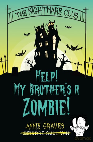 Nightmare Club: Help! My Brother's a Zombie (The Nightmare Club) - Annie Graves [KSIĄŻKA]