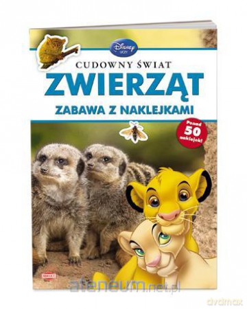 Cudowny świat Zwierząt. Zabawa z naklejkami [KSIĄŻKA]