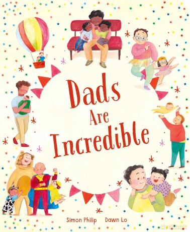 Dads Are Incredible (Families are Fantastic, 2) - Simon Philip [KSIĄŻKA]