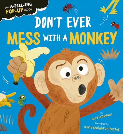 Don't Ever Mess with a Monkey (Creature Feature Pop-ups, 5) - Harriet Evans [KSIĄŻKA]