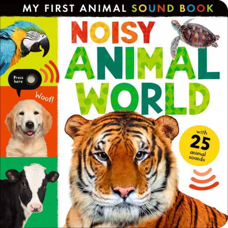 Noisy Animal World (My First Animal Sound Book, 1) - Hettie Cox [KSIĄŻKA]
