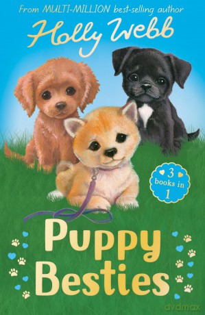 Puppy Besties: The Puppy Who Ran Away, The Puppy Who Couldn't Sleep, The Forgotten Puppy (Holly Webb: Animal Stories) - Holly Webb [KSIĄŻKA]