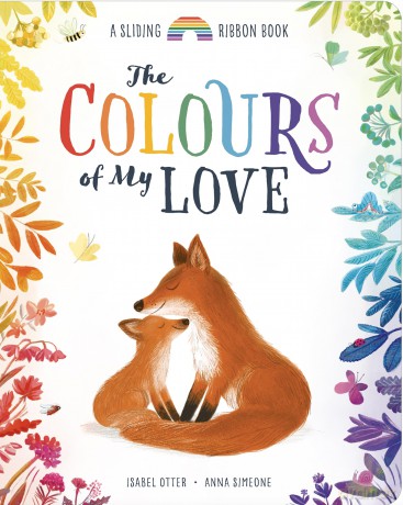The Colours of My Love: A Sliding Ribbon Book - Isabel Otter [KSIĄŻKA]