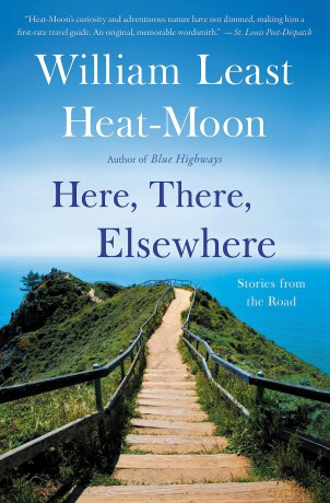 Here, There, Elsewhere: Stories from the Road - William Least Heat-Moon [KSIĄŻKA]