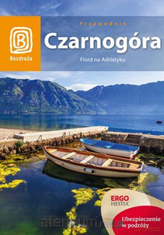 Czarnogóra. Fiord na Adriatyku. Wydanie 6 [KSIĄŻKA]