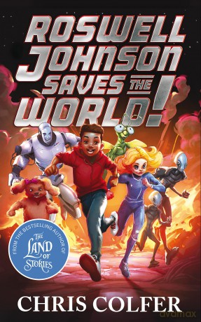 Roswell Johnson Saves the World!: Book 1: An action-packed adventure from the bestselling author of The Land of Stories - Chris Colfer [KSIĄŻKA]
