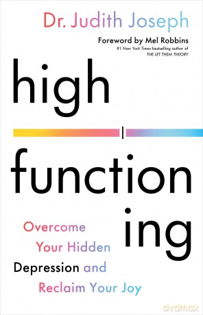 High Functioning: Overcome Your Hidden Depression and Reclaim Your Joy - Judith Joseph [KSIĄŻKA]