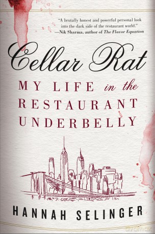 Cellar Rat: My Life in the Restaurant Underbelly - Hannah Selinger [KSIĄŻKA]