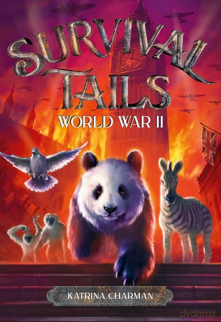 Survival Tails: World War II: 3 - Katrina Charman [KSIĄŻKA]