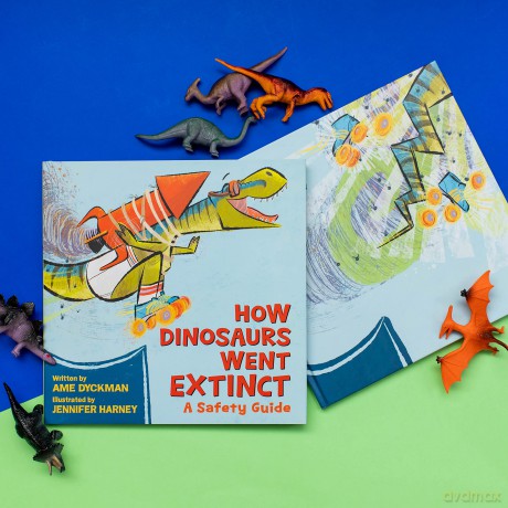 How Dinosaurs Went Extinct: A Safety Guide - Ame Dyckman [KSIĄŻKA]