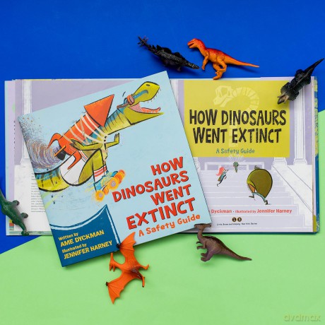 How Dinosaurs Went Extinct: A Safety Guide - Ame Dyckman [KSIĄŻKA]