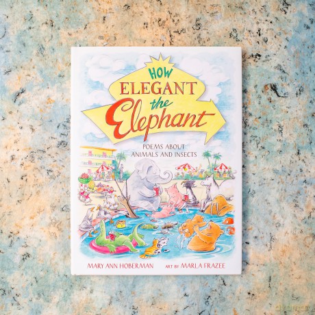 How Elegant the Elephant: Poems About Animals and Insects - Marla Frazee [KSIĄŻKA]