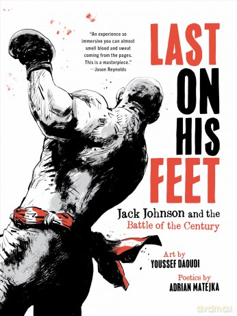 Last On His Feet: Jack Johnson and the Battle of the Century - Youssef Daoudi [KSIĄŻKA]