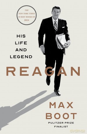 Reagan: His Life and Legend - Max Boot [KSIĄŻKA]