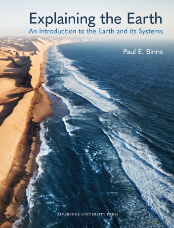 Explaining the Earth: An Introduction to the Earth and its Systems - Paul E. Binns [KSIĄŻKA]