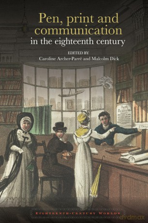 Pen, print and communication in the eighteenth century: 10 (Eighteenth Century Worlds) - Caroline Archer-Parré [KSIĄŻKA]