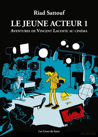 Le jeune acteur - Tome 01 Aventures de Vincent Lacoste au cinéma (01): Tome 1, Aventures de Vincent Lacoste au cinéma - Riad Sattouf [KSIĄŻKA]