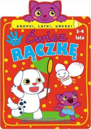 Ćwicz rączkę. Kropki, łatki, kreski [KSIĄŻKA]