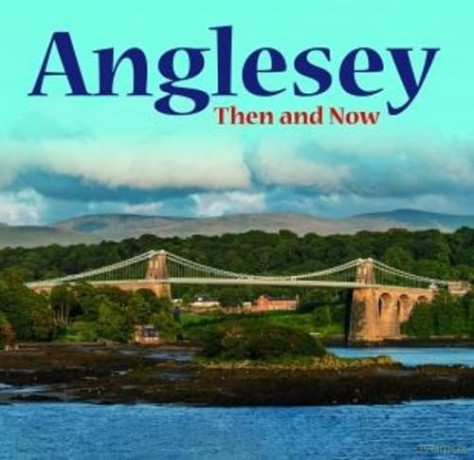Anglesey - Then and Now - Carreg Gwalch [KSIĄŻKA]