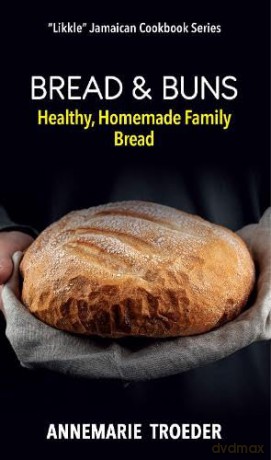 Bread and Buns - Annemarie Troeder [KSIĄŻKA]