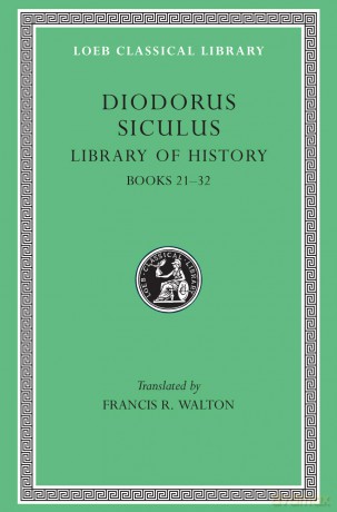 Library of History, Volume XI: Fragments of Books 21-32 (Loeb Classical Library 409) - Diodorus Siculu Diodorus Siculu [KSIĄŻKA]