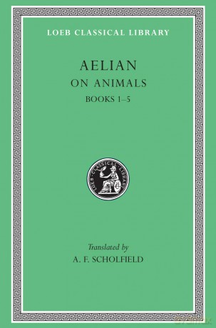 On Animals, Volume I: Books 1-5 (Loeb Classical Library 446) - Aelian Aelian [KSIĄŻKA]