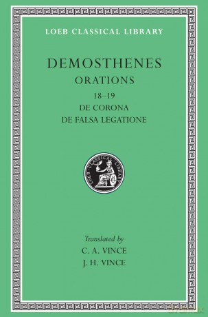 Orations, Volume II: Orations 18-19: De Corona, De Falsa Legatione (Loeb Classical Library 155) - Demosthenes Demosthenes [KSIĄŻKA]