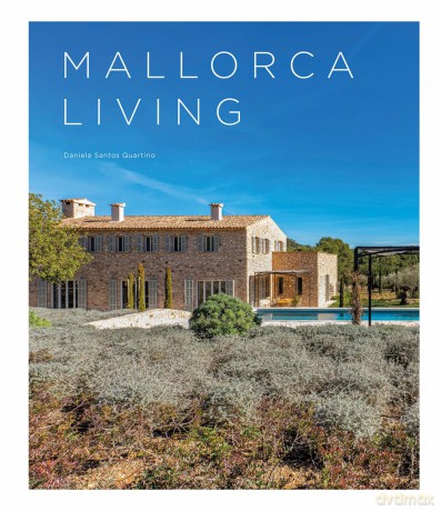 Mallorca Living: Architektur fügt sich in die Landschaft ein - Daniela Santos Quartino [KSIĄŻKA]