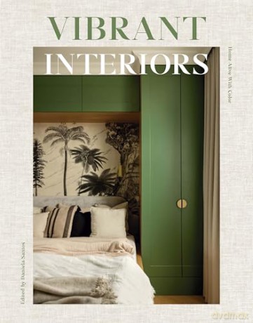 Vibrant Interiors. Home Alive with Colour: Homes Alive with Color - Daniela Santos [KSIĄŻKA]