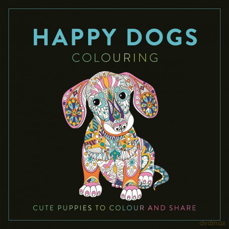 Happy Dogs Colouring: Cute Puppies to Colour and Share - LOM ART [KSIĄŻKA]