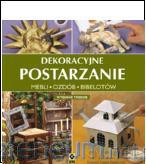 Dekoracyjne postarzanie mebli wyd. II [KSIĄŻKA]