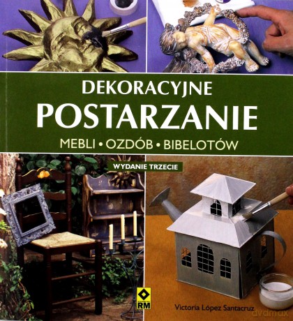 Dekoracyjne postarzanie mebli wyd. II [KSIĄŻKA]