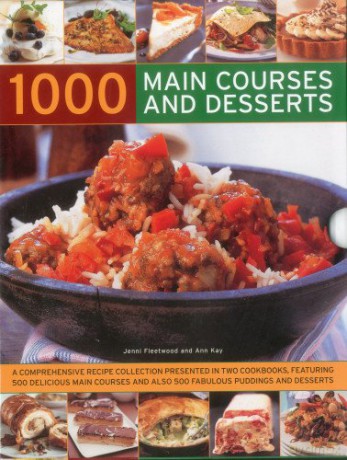 1000 Main Courses and Desserts: A Complete Set of Two Volumes Containing 500 Delicious Main Courses Together with 500 Fabulous Puddings and Desserts: A Box Set of Two Recipe Books - Jenni Fleetwood [KSIĄŻKA]