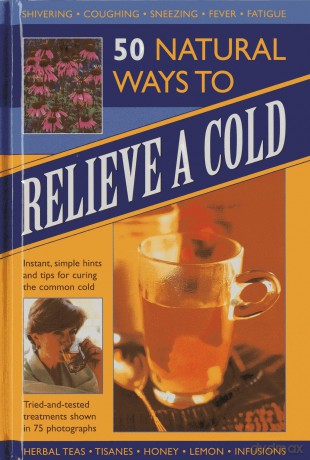 50 Natural Ways to Relieve a Cold: Instant, Simple Hints and Tips to Curing the Common Cold - Raje Airey [KSIĄŻKA]