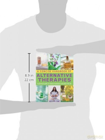 A Concise Handbook of Alternative Therapies: A Practical Guide to Natural Treatments and What They Do - Mark Evans [KSIĄŻKA]