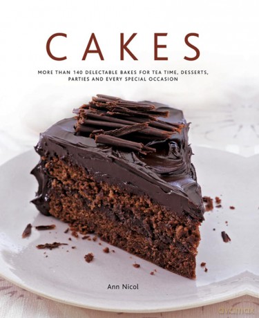 Cakes: More Than 140 Delectable Bakes for Tea Time, Desserts, Parties and Every Special Occasion - Ann Nicol [KSIĄŻKA]