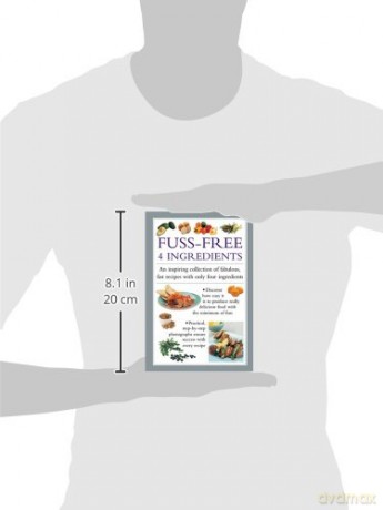 Fuss-Free 4 Ingredients: An Inspiring Collection of Fabulous, Fast Recipes with Only Four Ingredients - Valerie Ferguson [KSIĄŻKA]