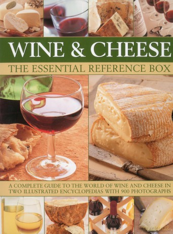 Wine and Cheese: A Complete Guide to the World of Wine and Cheese in Two Illustrated Encyclopedias with 900 Photographs - Juliet Harbutt and Stuart Walton [KSIĄŻKA]