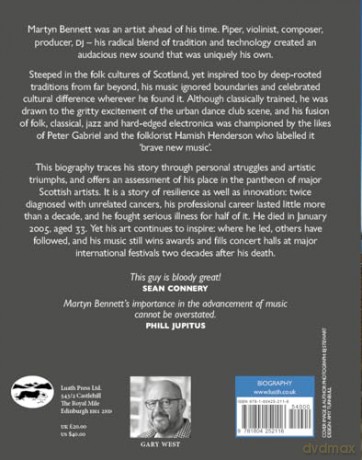 Brave New Music: The Martyn Bennett Story - 'He was an enormously gifted, soulful, passionate, generous musician.' PETER GABRIEL - Gary West [KSIĄŻKA]