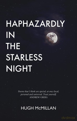 Haphazardly in the Starless Night - Hugh McMillan [KSIĄŻKA]